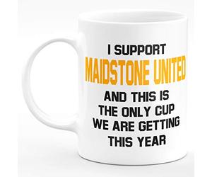 Amelia Gould Apparel I Support Maidstone United and this is the only CUP we are getting this year - Gift for him her 11oz Premium Grade Mug