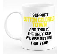 Amelia Gould Apparel I Support Sutton Coldfield Town and This is The only Cup we are Getting This Year - Gift for him her 11oz Premium Grade Mug