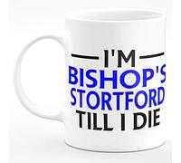 Amelia Gould Apparel I'm Bishop's Stortford Till I DIE Premium Grade Mug Gift 11oz