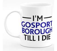 Amelia Gould Apparel I'm Gosport Borough Till I DIE Premium Grade Mug Gift 11oz