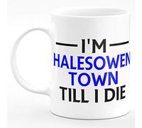 Amelia Gould Apparel I'm Halesowen Town Till I DIE Premium Grade Mug Gift 11oz