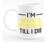 Amelia Gould Apparel I'm Havant & Waterlooville Till I DIE Premium Grade Mug Gift 11oz