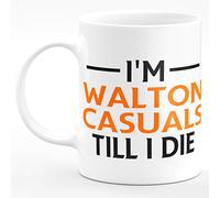 Amelia Gould Apparel I'm Walton Casuals Till I DIE Premium Grade Mug Gift 11oz