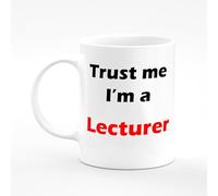 Amelia Gould Apparel Lecturer Trust me I'm a Present Name Mug Gift 11oz Ceramic Coffee Tea Cup