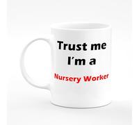 Amelia Gould Apparel Nursery Worker Trust me I'm a Present Name Mug Gift 11oz Ceramic Coffee Tea Cup
