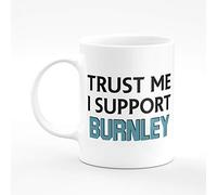 Amelia Gould Apparel Trust me I support Burnley - Gift for him her 11oz Premium Grade Mug