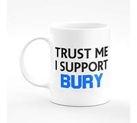 Amelia Gould Apparel Trust me I support Bury - Gift for him her 11oz Premium Grade Mug