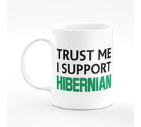 Amelia Gould Apparel Trust me I support Hibernian - Gift for him her 11oz Premium Grade Mug