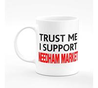 Amelia Gould Apparel Trust me I Support Needham Market - Gift for him her 11oz Premium Grade Mug
