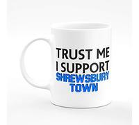 Amelia Gould Apparel Trust me I support Shrewsbury Town - Gift for him her 11oz Premium Grade Mug