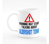 Amelia Gould Apparel Warning may start talking about Aldershot Town - Gift for him her 11oz Premium Grade Mug