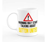 Amelia Gould Apparel Warning may start talking about Sutton United - Gift for him her 11oz Premium Grade Mug