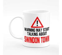 Amelia Gould Apparel Warning may start talking about Swindon Town - Gift for him her 11oz Premium Grade Mug