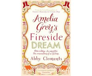 Amelia Grey's Fireside Dream: A delightful cosy tale to curl up with this winter, perfect for fans of Heidi Swain