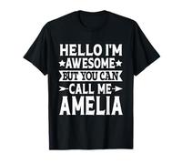Amelia - Hello I'm Awesome Call Me Amelia Girl Name Amelia T-Shirt