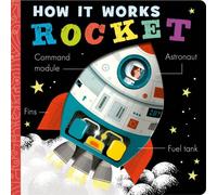 Amelia Hepworth How it Works: Rocket Board book Book Amelia Hepworth Multicolor