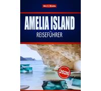 AMELIA ISLAND REISEFÜHRER 2026: Attraktionen und Outdoor-Spaß an Floridas Atlantikküste