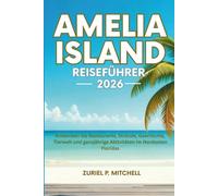 AMELIA ISLAND REISEFÜHRER 2026: Entdecken Sie Restaurants, Strände, Geschichte, Tierwelt und ganzjährige Aktivitäten im Nordosten Floridas