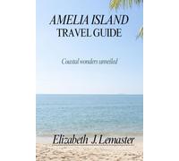 Amelia Island Travel Guide: Coastal Wonders Unveiled