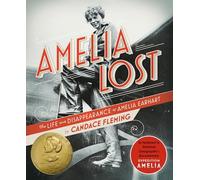 Amelia Lost: The Life and Disappearance of Amelia Earhart