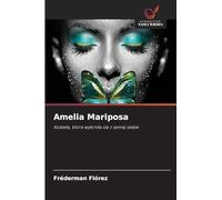 Amelia Mariposa: Kobieta, która wy¿oni¿a si¿ z samej siebie