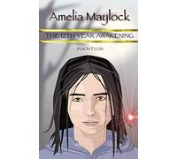 Amelia Maylock: The 12th Year Awakening: 1 (Amelia Maylock Chronicles)