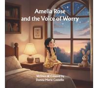 Amelia Rose and the Voice of Worry