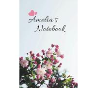Amelia´s Notebook: Personalized Notebook/Journal For Amelia!