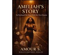 Ameliah’s Story - He Purchased Her Heart With Her Own Dreams: From the Romantic Risks Series - Book 1