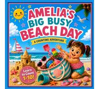 Amelia's Big Busy Beach Day: A Personalized Beach Adventure Book for Kids (Three Hearts Personalized Name Series (Amelia))