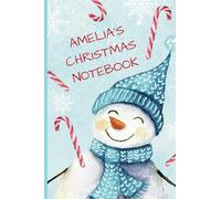 AMELIA'S CHRISTMAS NOTEBOOK: Personalised, 120 page, Jotter and Sketchbook for Little Amelia's Everywhere