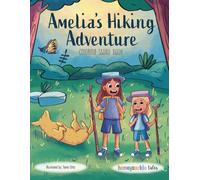 Amelia's Hiking Adventure: A Children’s Coloring Storybook About Exploring Nature, Family Bonding, and Outdoor Fun for Kids (Amelia's Adventures)