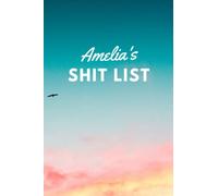 Amelia's Shit List: Personalised Name Journal for Amelia - Lined Notebook Birthday Present for Amelia - 6x9 inches - 110 pages