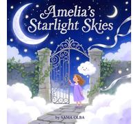 Amelia's Starlight Skies: A Personalized Bedtime Storybook for Babies & Kids: Personalized Children's Bedtime Story Book for Amelia | Perfect Birthday ... Dreams Every Night (Dreamkeeper Chronicles)