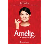 Amelie: A New Musical (Vocal Selections and Piano)