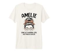 Amelie Same As A Normal Girl Just Much Cooler Girl Name Premium T-Shirt