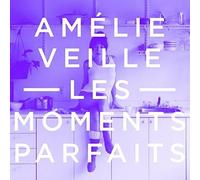 Amelie Veille - Les Moments Parfaits