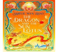 Amelie Wen Zhao DRAGON & SUN_THREE REALMS2 HB Hardcover Book Amelie Wen Zhao Multicolor