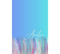 Amelie's Notebook: A vibrant journal with your own name, 6 x 9 inches