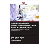 Amélioration de la production d'artémisinine dans Artemisia annua: Génomique fonctionnelle et approches biotechnologiques