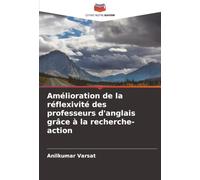 Amélioration de la réflexivité des professeurs d'anglais grâce à la recherche-action
