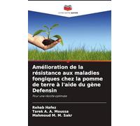 Amélioration de la résistance aux maladies fongiques chez la pomme de terre à l'aide du gène Defensin: Pour une récolte optimale
