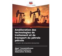 Amélioration des technologies de traitement et de transport du pétrole pétrole: l'utilisation de compositions tensioactives