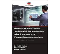 Améliorer la prédiction de l'authenticité des informations grâce à une approche d'apprentissage automatique: Vérification intelligente des informations