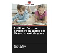 Améliorer l'écriture persuasive en anglais des élèves : une étude pilote