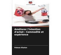 Améliorer l'intention d'achat : Commodité et expérience