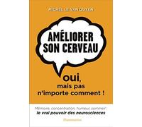 Améliorer son cerveau: Oui, mais pas n'importe comment !