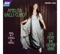 Amelita Galli-Curci: Lo! Here the Gentle Lark