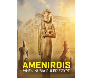Amenirdis: When Nubia Ruled Egypt