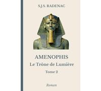 AMENOPHIS - Le Trône de Lumière: 2. Le Silence des Dieux